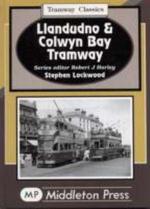 Llandudno and Colwyn Bay Tramways de Stephen Lockwood