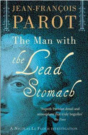 The Man with the Lead Stomach de Jean-francois Parot