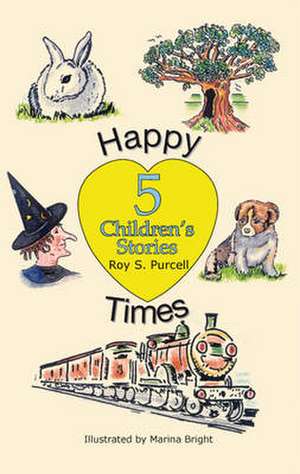 Happy Times de ROY S. PURCELL