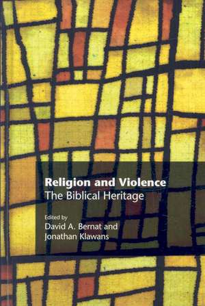 Religion and Violence: The Biblical Heritage de David A. Bernat