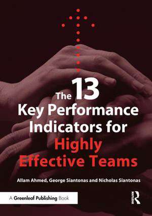 The 13 Key Performance Indicators for Highly Effective Teams de Allam Ahmed