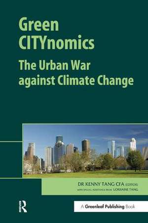 Green CITYnomics: The Urban War against Climate Change de Kenny Tang