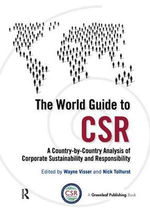 The World Guide to CSR: A Country-by-Country Analysis of Corporate Sustainability and Responsibility de Wayne Visser