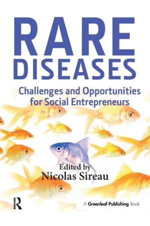 Rare Diseases: Challenges and Opportunities for Social Entrepreneurs de Nicolas Sireau