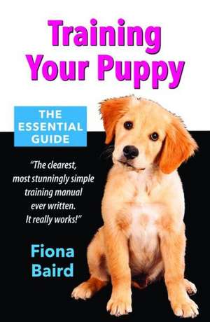 Training Your Puppy de Fiona Baird