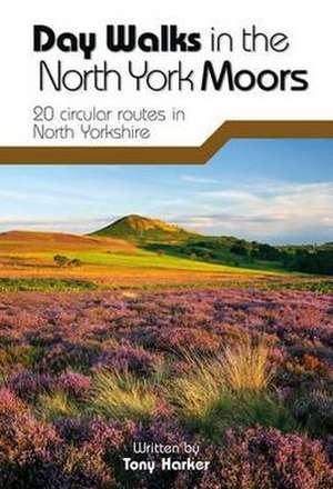 Day Walks in the North York Moors de Tony Harker