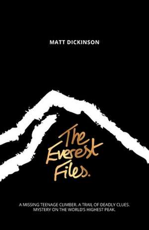 The Everest Files de Matt Dickinson