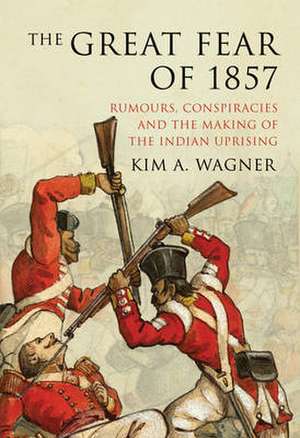 The Great Fear of 1857 de Kim A. Wagner