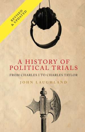 A History of Political Trials de John Laughland