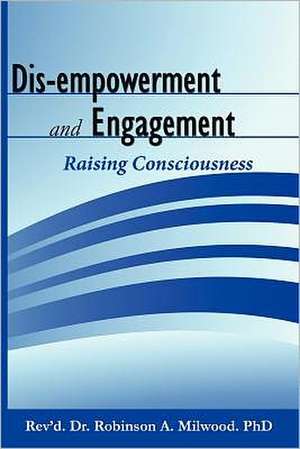 Dis-Empowerment and Engagement de Robinson A. Milwood