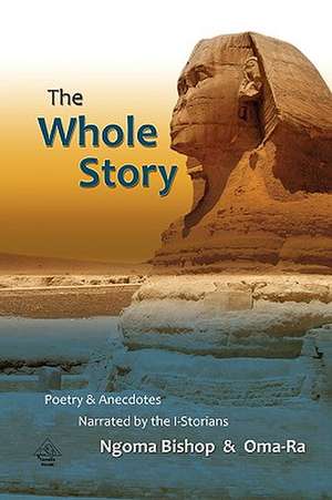 The Whole Story - Poetry & Anecdotes de Ngoma Bishop