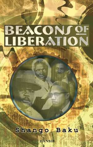 Beacons of Liberation de Shango Baku