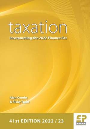 Taxation -- incorporating the Finance Act 2022 de Alan Combs BA, MSc, FCCA