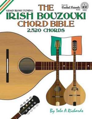 The Irish Bouzouki Chord Bible de Tobe A. Richards