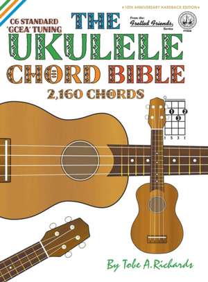 The Ukulele Chord Bible de Tobe A Richards