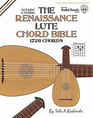 The Renaissance Lute Chord Bible de Tobe A. Richards