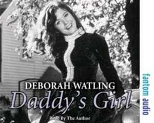 Watling, D: Daddy's Girl de Paul W. T. Ballard