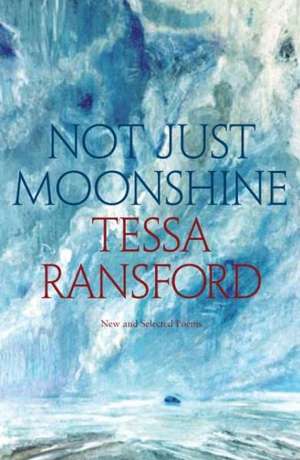 Not Just Moonshine de Tessa Ransford