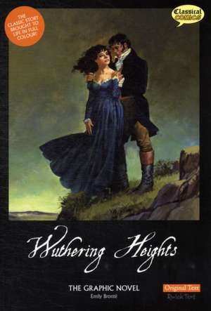 Wuthering Heights the Graphic Novel Original Text de Emily Bronte