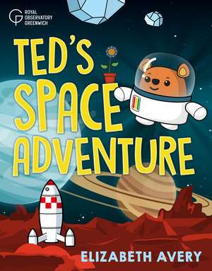 Ted’s Great Space Adventure de Elizabeth Avery