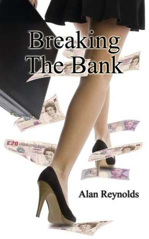 Breaking the Bank de Alan Reynolds