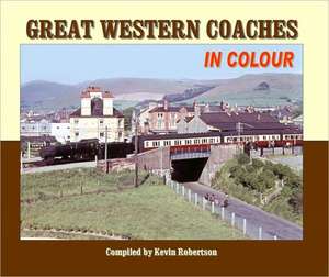 Great Western Coaches in Colour de Kevin Robertson