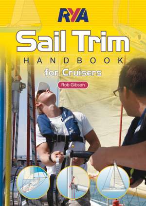 RYA Sail Trim Handbook - for Cruisers de Rob Gibson