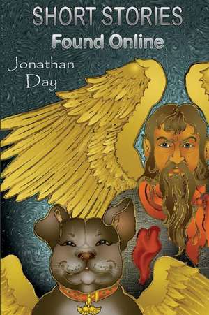 Short Stories, Found Online de Jonathan Day