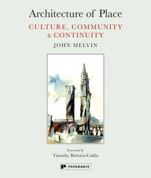 Architecture of Place – Culture, Community & Continuity de John Melvin