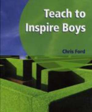 Teach to Inspire Boys de Chris Ford