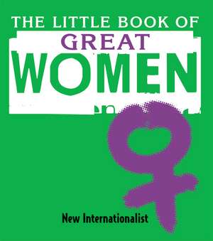 The Little Book of Great Women de New Internationalist