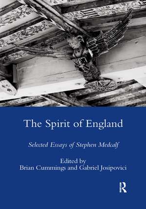 The Spirit of England: Selected Essays of Stephen Medcalf de Stephen Medcalf