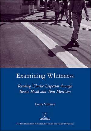 Examining Whiteness: Reading Clarice Lispector Through Bessie Head and Toni Morrison de Lucia Villares