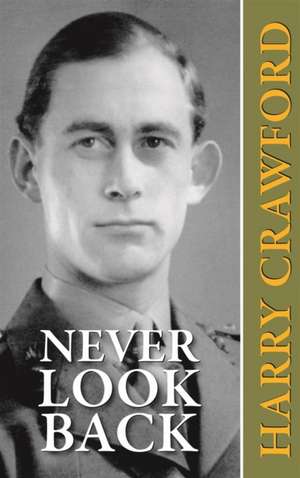 NEVER LOOK BACK de Harry Crawford