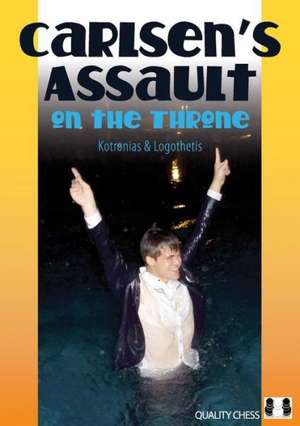 Carlsen's Assault on the Throne de Vassilios Kotronias