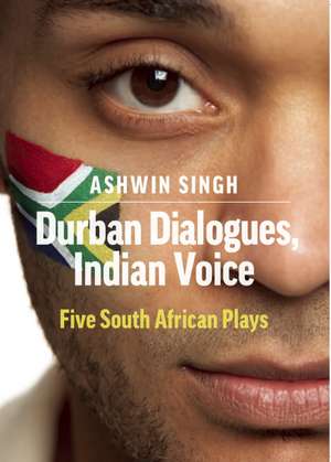 Durban Dialogues, Indian Voice de Ashwin Singh