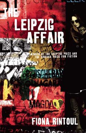 The Leipzig Affair de Fiona Rintoul