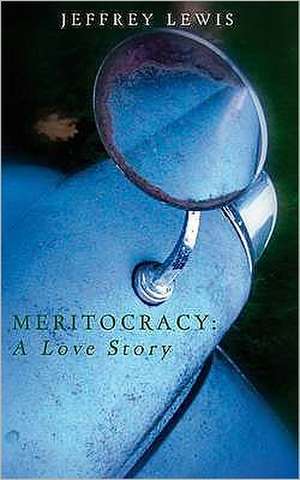 Lewis, J: Meritocracy de Jeffrey Lewis