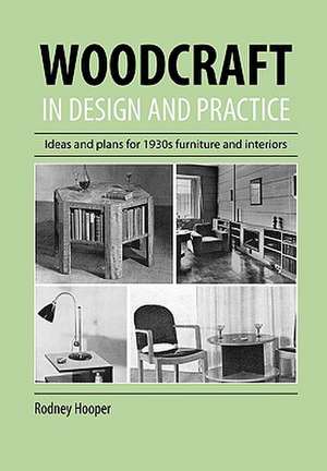 Woodcraft in Design and Practice: How Much More Can Earth Take? de Rodney Hooper