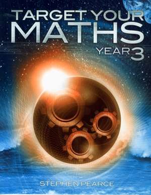 Target Your Maths Year 3 de Stephen Pearce