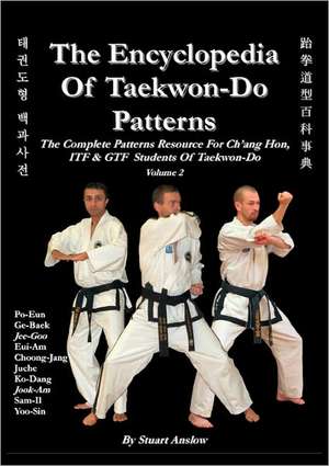 The Encyclopaedia of Taekwon-Do Patterns, Vol 2: The Clash Between the Mulsim Holy Scripture and Islamic Literature de Stuart Anslow Paul