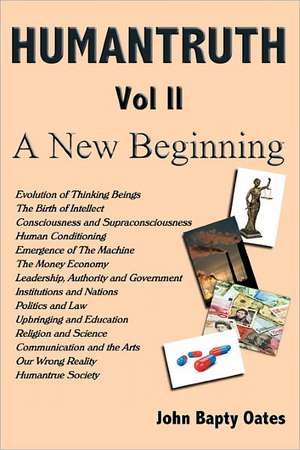 Humantruth Volume Two: A New Beginning de John Bapty Oates