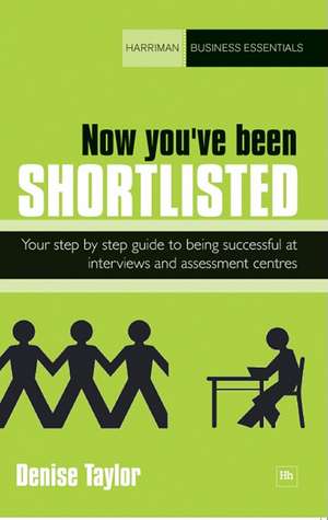 Now You've Been Shortlisted de Denise Taylor