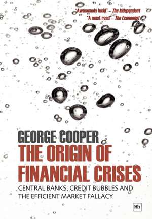 The Origin of Financial Crises de George Cooper