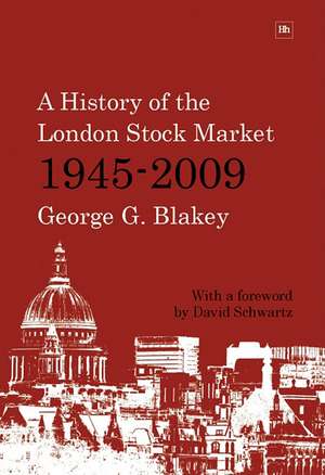 A History of the London Stock Market 1945-2009: How Successful Mums Made a Million Online and How You Can Do It Too! de George G Blakey