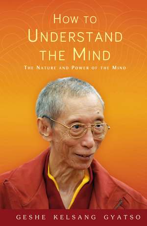 How to Understand the Mind de Geshe Kelsang Gyatso