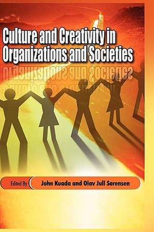 Culture and Creativity in Organizations and Societies (Hb) de John Kuada