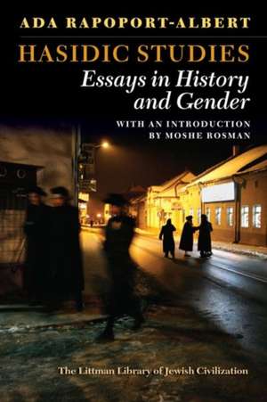 Hasidic Studies – Essays in History and Gender de Ada Rapoport–albert