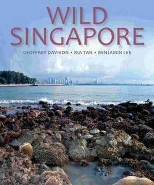 Wild Singapore de Geoffrey Davison