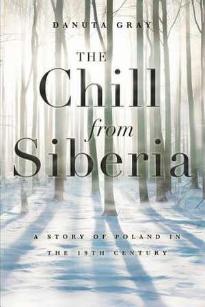 The Chill from Siberia de Danuta Gray